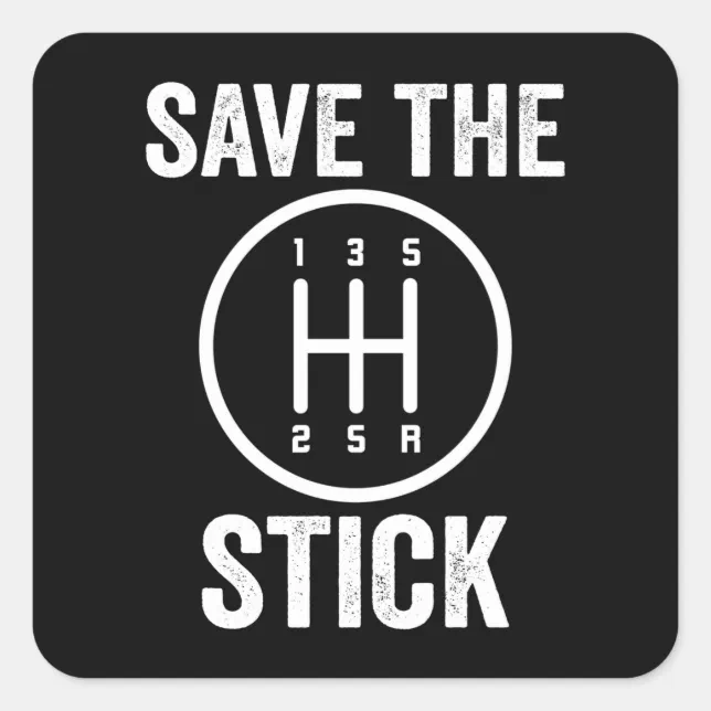 Car Tuning Save the Stick Square Sticker | Zazzle