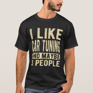 Car tuning Saying friend T-Shirt