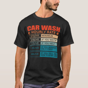 Car Wash Hourly Rate T-Shirt