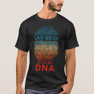 Car Wash It's in My DNA T-Shirt