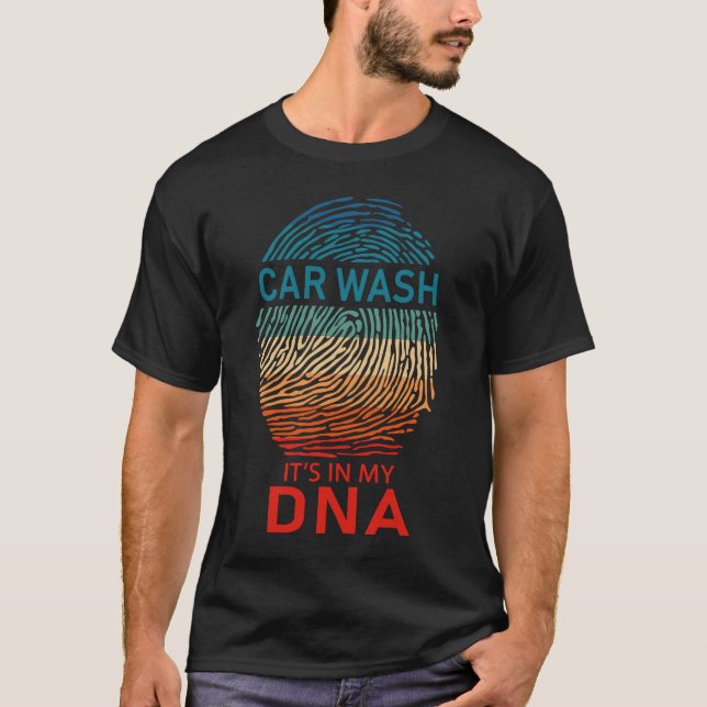 Car Wash It's in My DNA T-Shirt (Front)