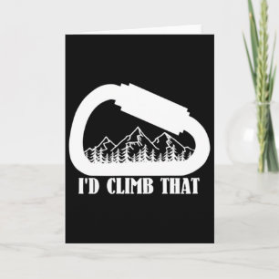 Carabiner Mountains I'd Climb That Climbing Mounta Card