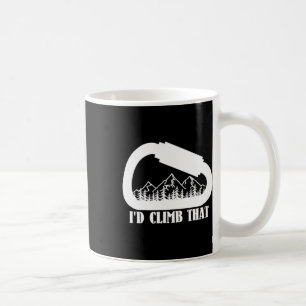 Carabiner Mountains I'd Climb That Climbing Mounta Coffee Mug