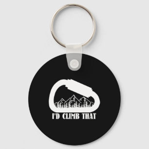 Carabiner Mountains I'd Climb That Climbing Mounta Key Ring