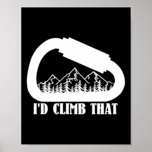 Carabiner Mountains I'd Climb That Climbing Mounta Poster