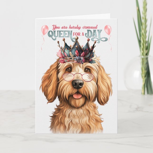 Caramel Labradoodle Queen for a Day Funny Birthday Card (Front)