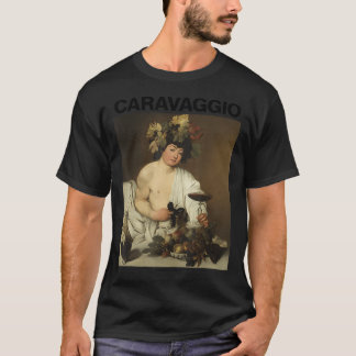 Caravaggio, Bacchus â€“ Famous Paintings T-Shirt