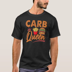 Carb Queen Burger And Fries Fast Food T-Shirt