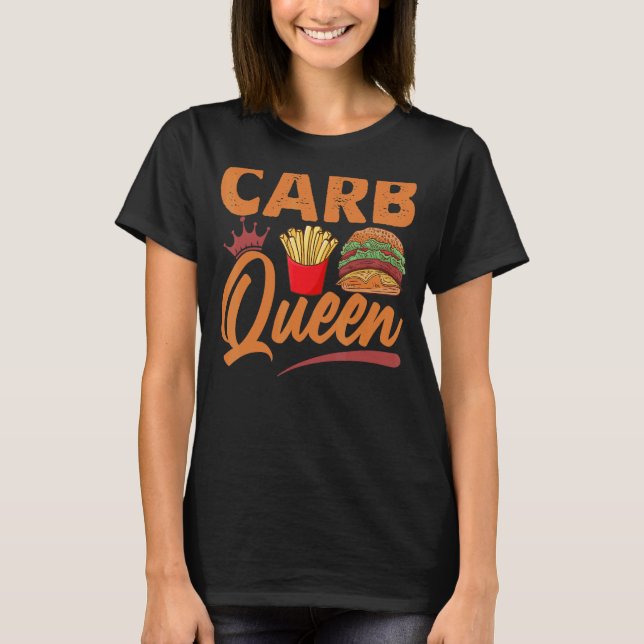 Carb Queen  Burger And Fries Fast Food T-Shirt (Front)