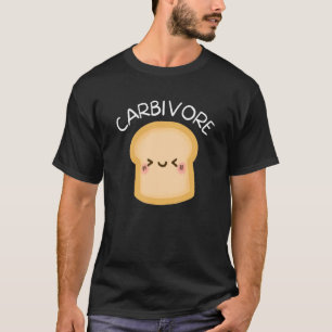 Carbivore  Carb Eater Carbs Pasta Bread Toast T-Shirt