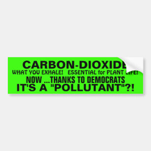 Carbon-Dioxide POLLUTANT? Essential for PLANTS! Bumper Sticker