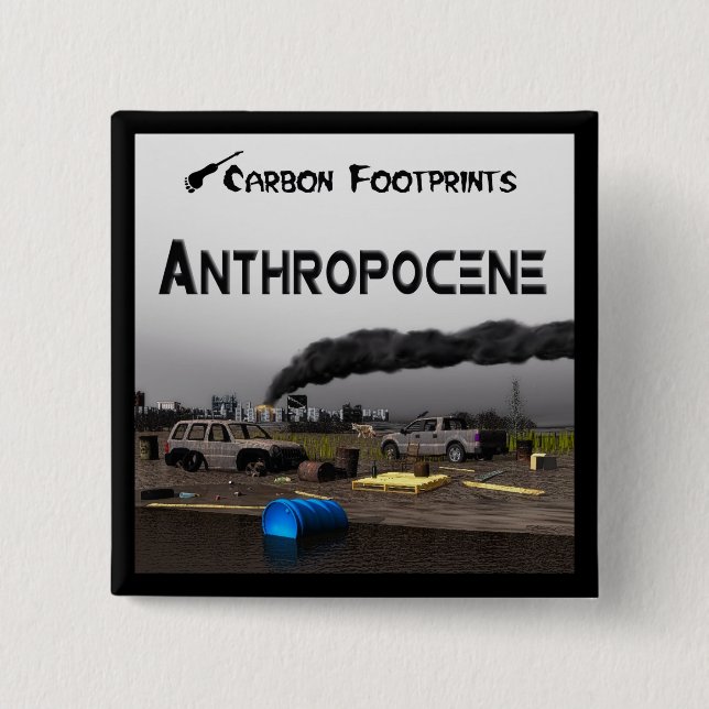 Carbon Footprints - Anthropocene 15 Cm Square Badge (Front)