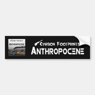 Carbon Footprints - Anthropocene Bumper Sticker