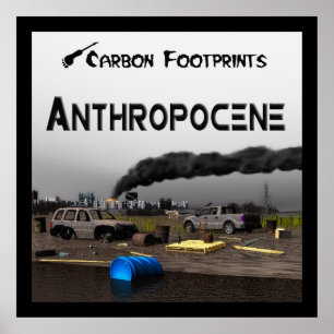 Carbon Footprints - Anthropocene Poster