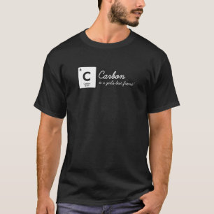 Carbon is a Girl s Best Friend Funny Chemistry Pun T-Shirt