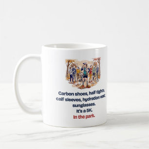 Carbon Shoes Hydration Vest It's a 5K Woman Runner Coffee Mug