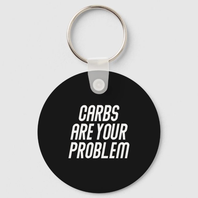 Carbs are problem carnivore meat based diet women key ring (Front)