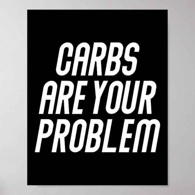 Carbs are problem carnivore meat based diet women poster (Front)