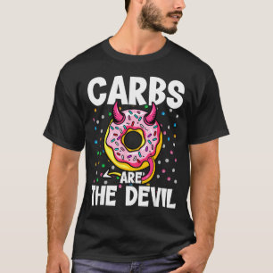 Carbs Are The Devil Funny Donut Diet New Year's Re T-Shirt