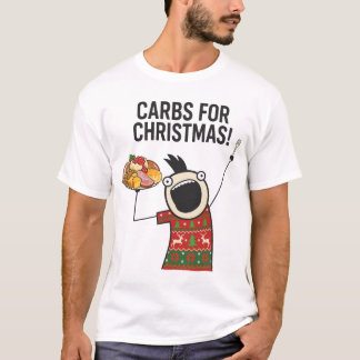Carbs For Christmas Funny Foodie  T-Shirt