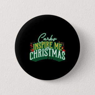 Carbs Inspire Me At Christmas Funny Holiday Shoppe 6 Cm Round Badge