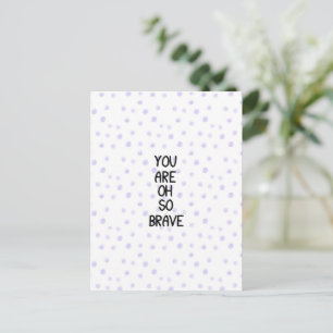 Card (10,8 x 14,2 cm) - You Are Oh So Brave