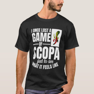 Card Game Enthusiast Player Once Lost Italian Scop T-Shirt