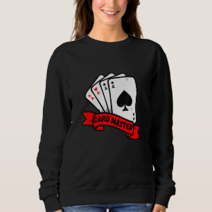 Card Master - Playing Cards Poker Rummy Blackjack Sweatshirt