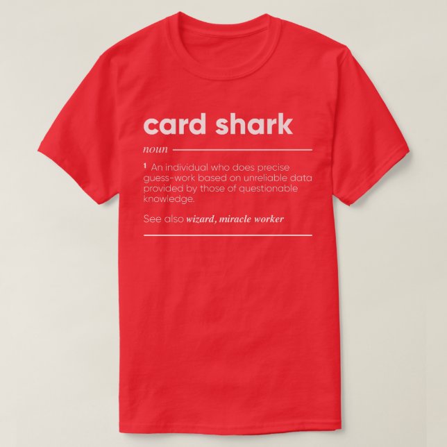 Card Shark Definition Funny Noun T-Shirt (Design Front)