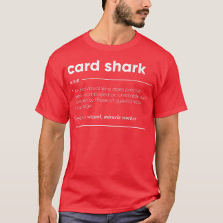 Card Shark Definition Funny Noun T-Shirt