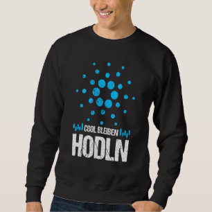 Cardano Ada Cool Stay Hodl Krypto Trader Merch Sweatshirt
