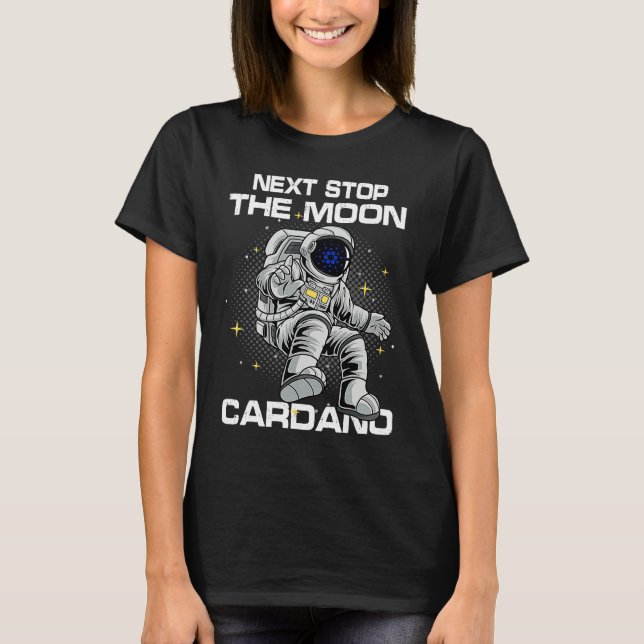 Cardano Crypto Blockchain Cryptocurrency Space Fun T-Shirt (Front)