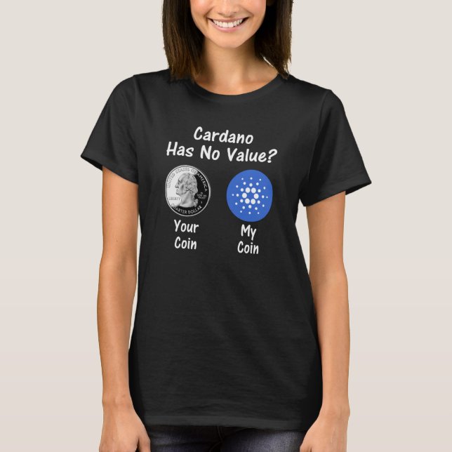 Cardano Has No Value T-Shirt (Front)