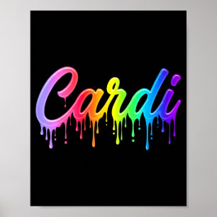 Cardi First Name Rainbow Drip Men Women Kids Poster