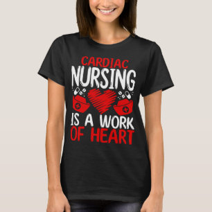 Cardiac Nurse Appreciation Week Work Cardiology T-Shirt