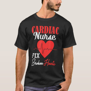 Cardiac Nurse Fix Broken Hearts Nurse 2 T-Shirt