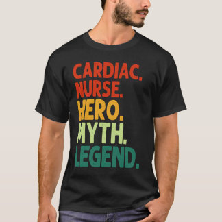 Cardiac Nurse Hero Myth Legend Vintage Cardiac Nu T-Shirt