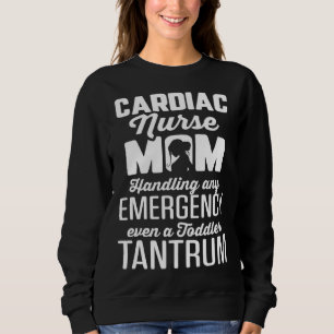 Cardiac Nurse Mom Cardiology Handles Emergency Eve Sweatshirt