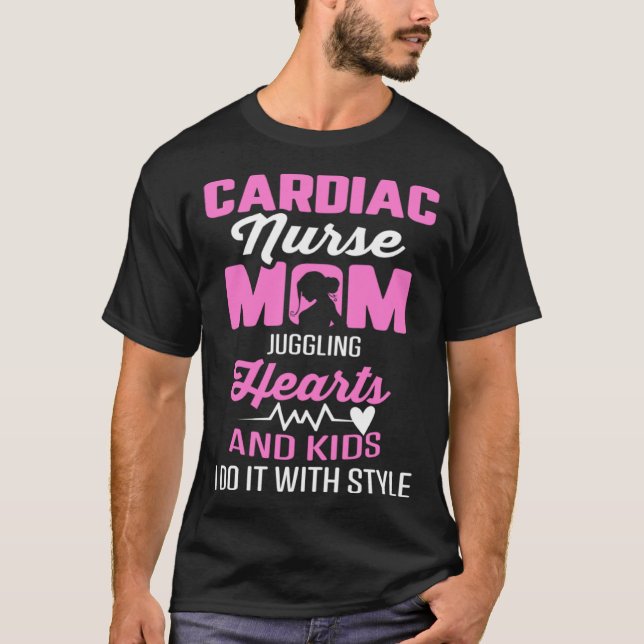 Cardiac Nurse Mom Cardiology Juggling Hearts and K T-Shirt (Front)