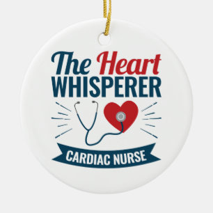 Cardiac Nurse the Heart Whisperer Ceramic Ornament