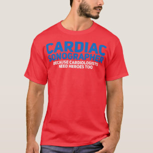 Cardiac Sonographer 3 T-Shirt