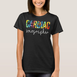 Cardiac Sonographer Appreciation Day Tie Dye Women T-Shirt