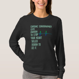 Cardiac Sonographer Echo Tech Educates Rdcs   T-Shirt