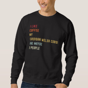 Cardigan Welsh Corgi Retro Dog And Coffee Sweatshirt
