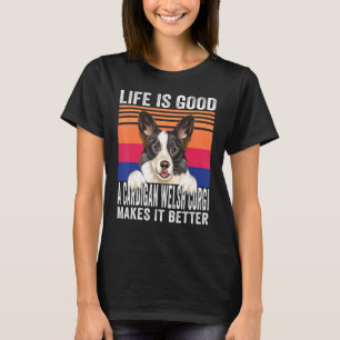 Cardigan Welsh Corgis Makes Your Life Good Vintage T-Shirt
