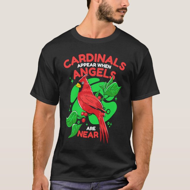 Cardinal Cardinals appear when angels are near T-Shirt (Front)