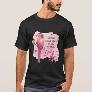Cardinals Appear When Angels Are Near After Life S T-Shirt