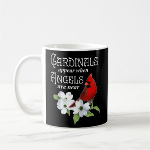 Cardinals Appear When Angels Are Near Bird Lover Coffee Mug
