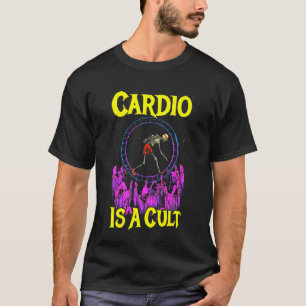 Cardio is a Cult Skeleton Funny Workout Fitness Gy T-Shirt