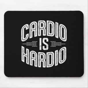 Cardio Is Hardio Gym Humour Tee Weightlifting Work Mouse Pad